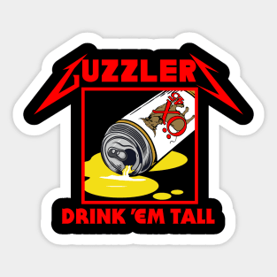 Guzzlers Drink 'Em Tall Sticker
